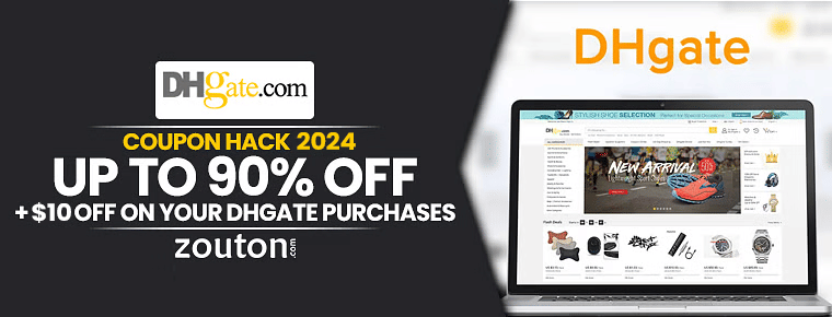 DHgate Coupon Hack | August 2024 | Save Up To 90% + $10 Off On Your DHgate Purchases