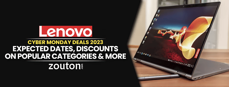 Lenovo Cyber Monday Deals 2023 | Expected Dates, Discounts On Popular Categories & More