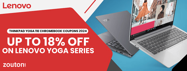 Lenovo Thinkpad Yoga 11e Chromebook Coupons 2024 | Get Upto 18% Off On Lenovo Yoga Series