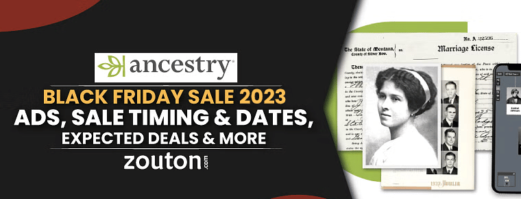 Ancestry Black Friday Sale 2023 | Sale Date, Ads, Timing, Expected Discounts, And More