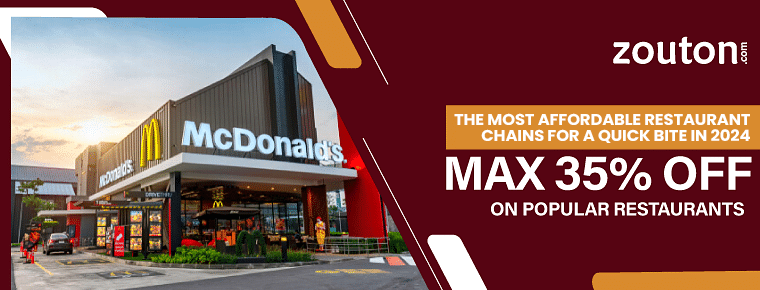The Most Affordable Restaurant Chains for a Quick Bite In 2024 | Maximum 35% OFF On Popular Restaurants