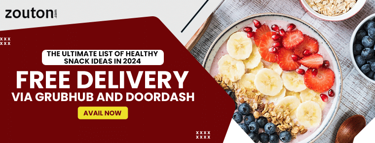 The Ultimate List Of Healthy Snack Ideas In 2024 | Get Free Delivery Via Grubhub And Doordash