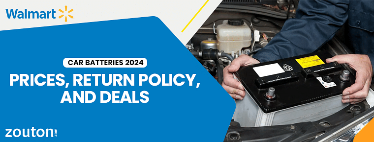Walmart Car Batteries | October 2024: Prices, Return Policy, And Deals