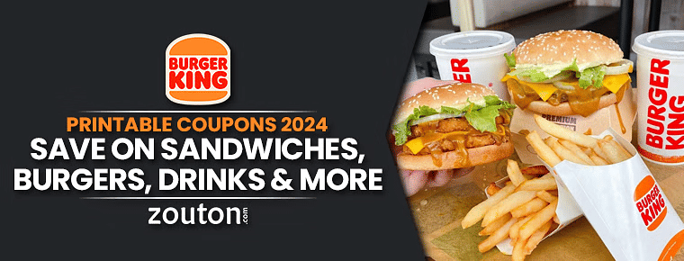 Burger King Printable Coupons | September 2024 | Save On Sandwiches, Burgers, Drinks & More