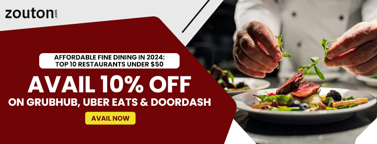 Affordable Fine Dining In 2024: Top 10 Restaurants Under $50 | Avail 20% OFF On Grubhub, Uber Eats And Doordash