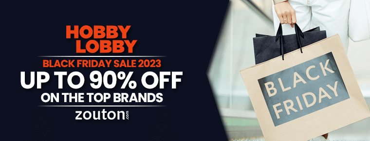 Hobby Lobby Black Friday Sale | Save Up To 90% On the Top Brands