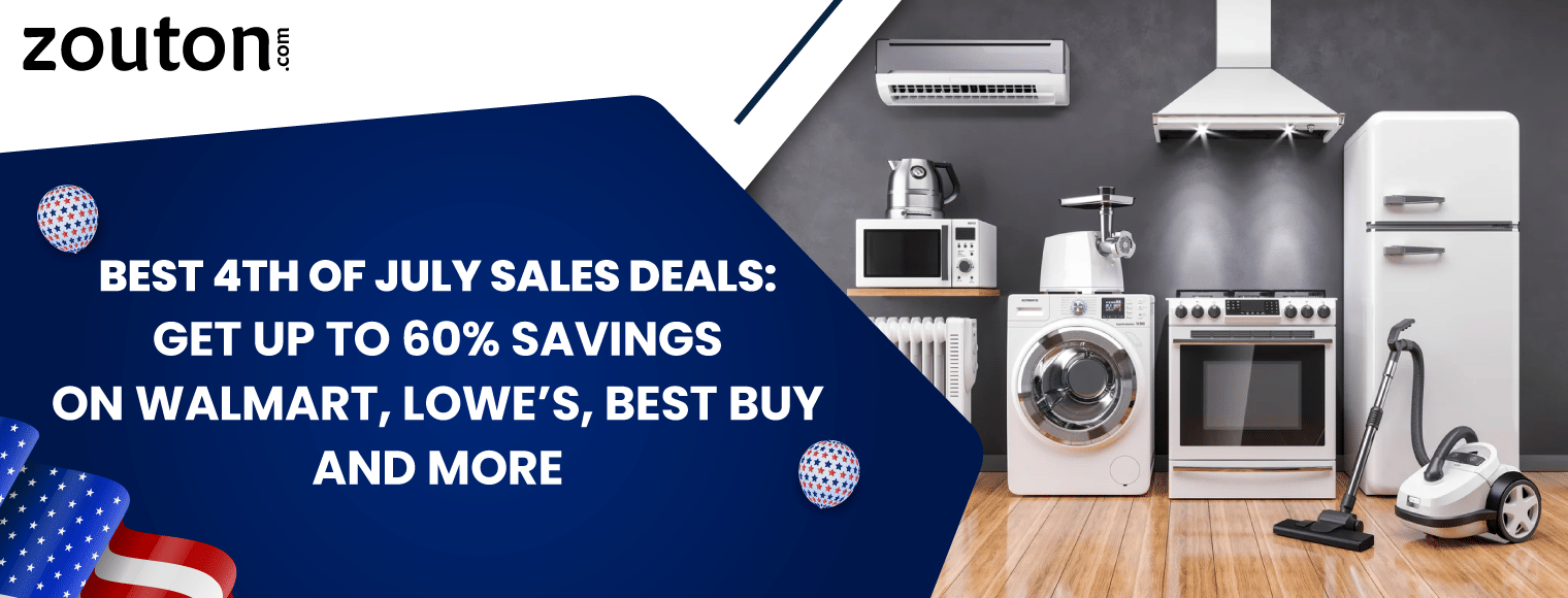 Best 4th of July Sales Deals | Get Up to 60% Savings on Walmart, Lowe’s, Best Buy, and More