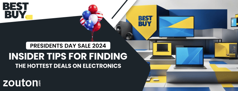 Best Buy Presidents Day Sale 2024: Insider Tips for Finding the Hottest Deals on Electronics