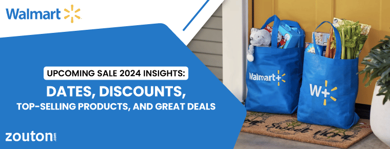 Walmart Upcoming Sale 2024 Insights: Dates, Discounts, Top-selling Products, And Great Deals